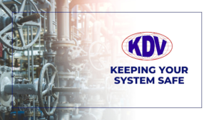 Keeping Your System Safe- KDV Valves