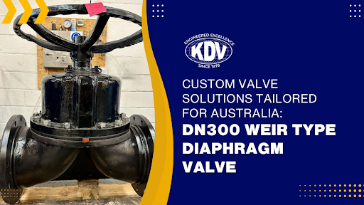 DN300 Weir Type Diaphragm Valve - KDV AU